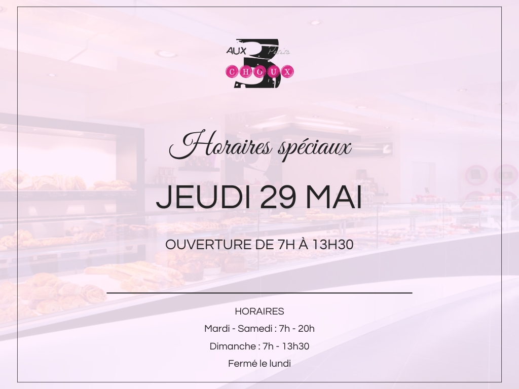 horaires 29 mai aux 3 petits choux horaires 29 mai aux 3 petits choux